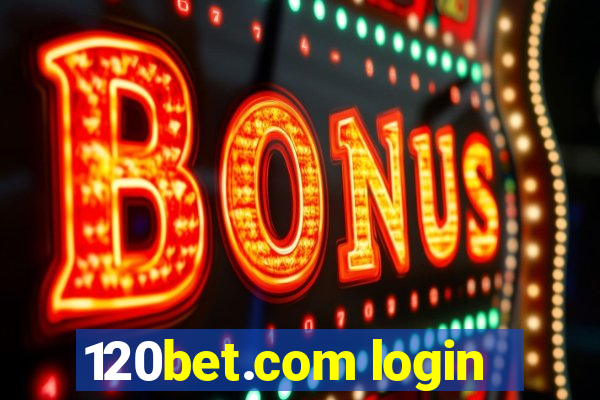 120bet.com login